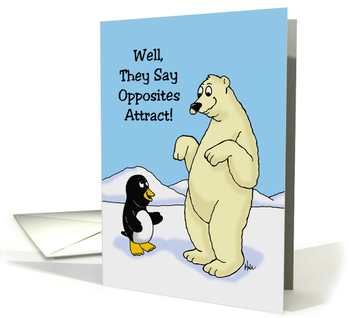 Love, Romance Card With Penguin And Polar Bear Opposites Attract card