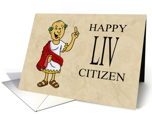 Fifty Fourth Birthday Card With Roman Character Happy LIV Citizen card