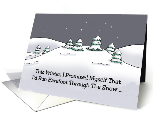 Christmas Card With Snow Scene I Promised Myself Run Barefoot card