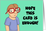 Adult Birthday Card Hope This Card Is Enough I Didn’t Get You S**T! card