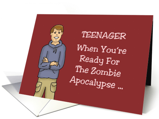 Birthday Card For Teenage Boy Ready For Zombie Apocalypse card