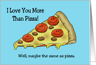 Humorous Love,Romance Card I Love You More Than Pizza card