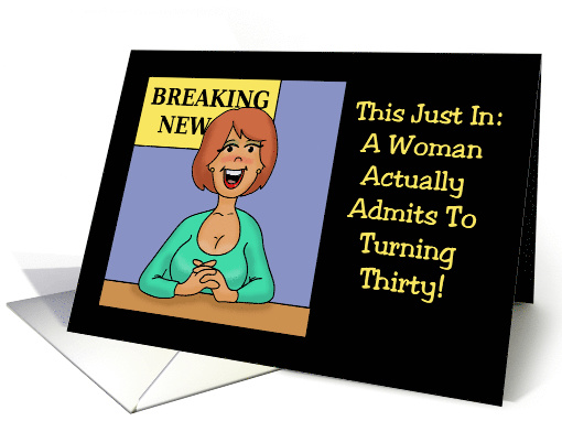 30th Birthday Card With Newscaster Admits to Turning 30 card (1577614)