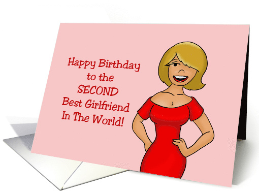 Birthday Card For Best friend To The Second Best Girlfriend card