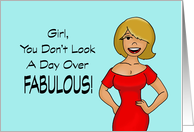 Birthday Card For Her, Girl, You Don’t Look A Day Over Fabulous card