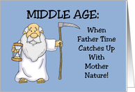 Middle Age Birthday Card With Father Time Catches Up card