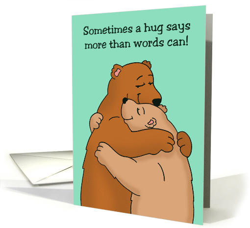 Cute Mother's Day Card Sometimes A Hug Says More Than Words Can card