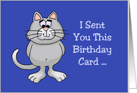 Humorous Birthday Card With Cat I Sent You This Birthday Card ... card