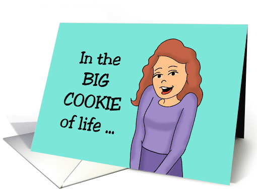 Sister's Day Card In The Big Cookie Of Life, Sisters Are... (1578684)