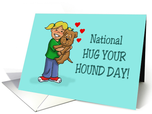 National Hug Your Hound Day With Cartoon Girl Hugging Her Puppy card