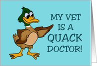 Thank You Card For Veterinarian My Vet Is A Quack Doctor card