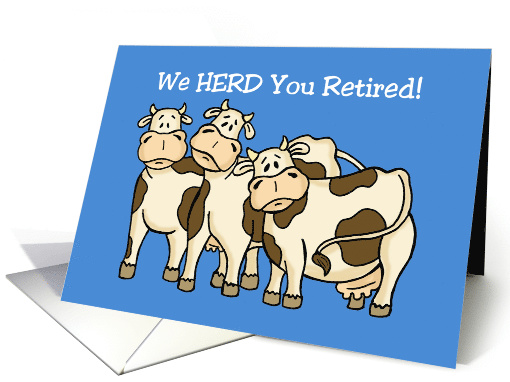 Humorous Retirement Card With Cows We Herd You Retired card (1580404)