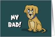 I’m Sorry Apology Card With Sad Dog Saying My Bad card