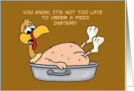 Humorous Thanksgiving Card WIth A Turkey Order PizzaInstead card