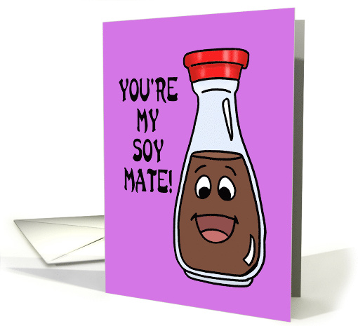 Love, Romance Card With Cartoon Bottle Of Soy Sauce Soy Mate card