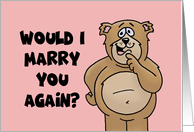 Anniversary Card With Cartoon Bear Would I Marry You Again? card