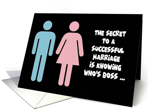 Anniversary Card Secret To Successful Marriage Knowing Who's Boss card