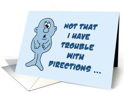 Birthday Card With A Cartoon Character Trouble With Directions card