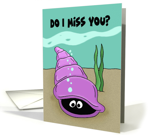 Humorous Missing You Card With Cartoon Shell card (1584150)