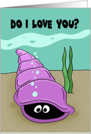 Humorous Love, Romance Card With Cartoon Shell card