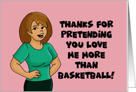 Anniversary Thanks Pretending You Love Me More Than Basketball card