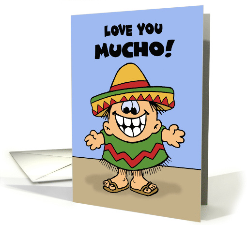 Romance Card With Character In Sombrero And Sarape Love Mucho card