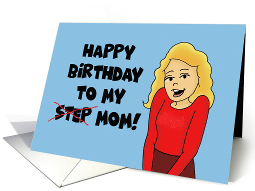 Birthday Card For A Step Mom Step Is Crossed Out card (1585188)