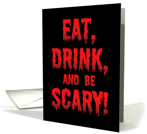 Blank Note Card Eat, Drink, And Be Scary! card (1585198)