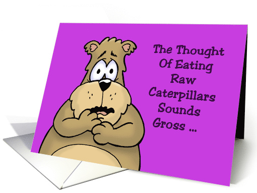 Funny Birthday Card Eating Raw Caterpillars Sounds Gross card