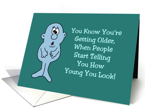 Getting Older Birthday Card When People Start Telling You... (1585714)