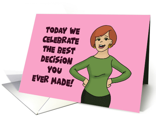 Humorous Anniversary Card For Husband Best Decision You Ever Made card