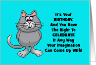 Humorous Birthday Card Right To Celebrate It Any Way You Want card