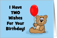 Cute Birthday Card I Have Two Wishes For Your Birthday card