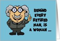 Humorous Retirement Card With Cartoon Behind Every Retired Man card