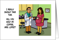 Humorous Blank Card Doctor Says Will You Hold My Coffee card