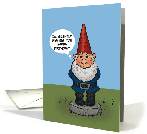 Humorous Birthday Card With Garden Gnome Silently Wishing You card