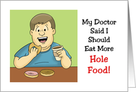 National Donut Day Card My Doctor Said I Should Eat More Hole Food card