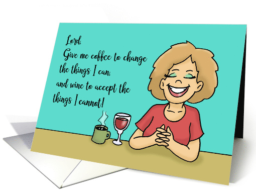 Humorous Friendship Card With Serenity Prayer Parody Give... (1589528)