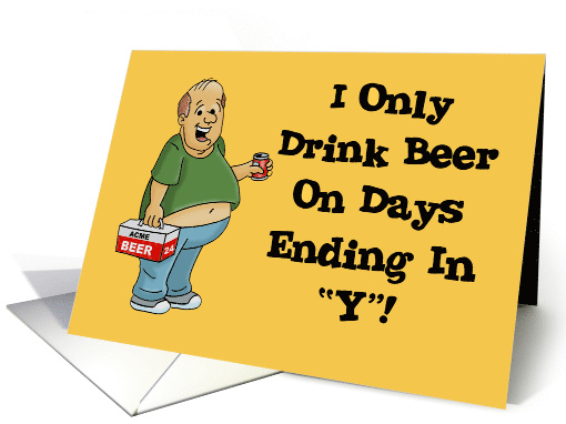Adult Blank Note Card With I Only Drink Beer On Days Ending In Y card