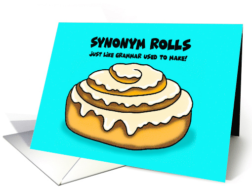 Humorous National Cinnamon Roll Day Card Synonym Rolls card (1589538)