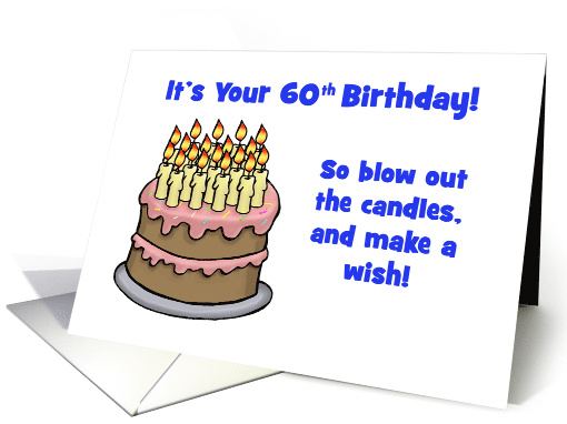 Humorous 60th Birthday Card With Cake So Blow Out The Candles card