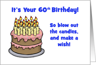 Humorous 60th Birthday Card With Cake So Blow Out The Candles card