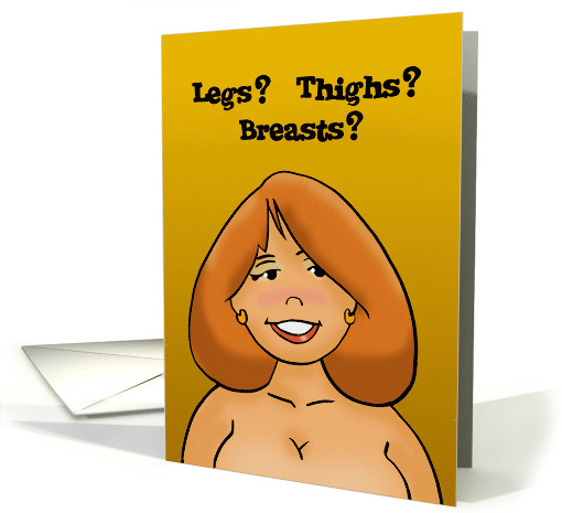Humorous Adult Thanksgiving Card Legs? Thighs? Breasts? card (1590564)