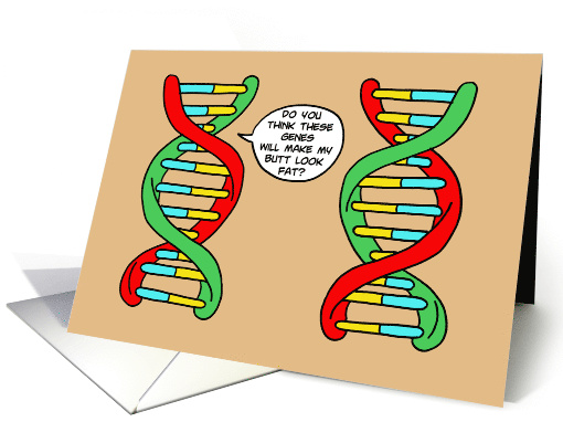 Humorous Blank Note Card WIll These Genes Make My Butt Look Fat card