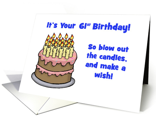 Humorous 61st Birthday Card With Cake So Blow Out The Candles card
