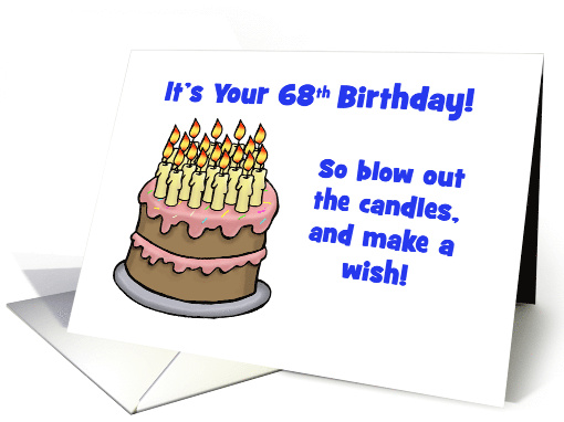 Humorous 68th Birthday Card With Cake So Blow Out The Candles card