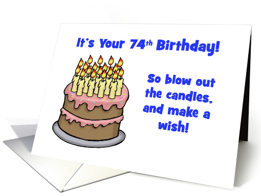 Humorous 74th Birthday Card With Cake So Blow Out The Candles card