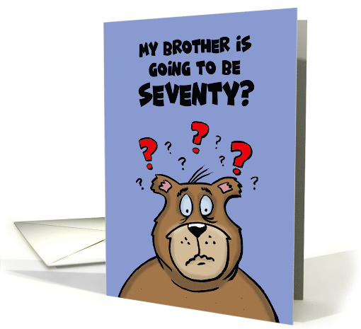 70th Birthday Card With Cartoon Bear My Brother's Going to be 70 card