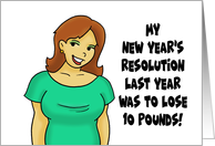 Humorous New Year’s Card My Resolution Last Year Was To Lose Ten card