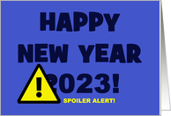 Humorous 2023 New Year’s Card With Spoiler Alert Message card